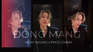 ĐÔNG MANG - 'ĐANG MONG' | VICKY NHUNG x PHÚC CHINH | phiên bản cover hơi mờ và lem