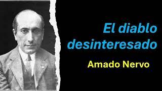 El diablo desinteresado - Amado Nervo - [Audiolibro / Audiobook]