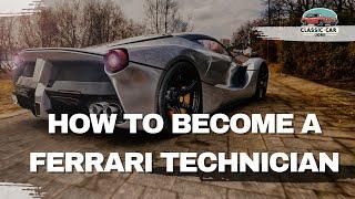 How to Become a Ferrari Technician