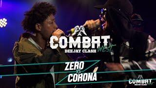 COMBAT -WEST- " ZERO vs CORONA " DEEJAY CLASH