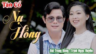 Tân Cổ Mới Gây Tê Tái Cả Tuần | Tân Cổ Nụ Hồng - NS Trịnh Ngọc Huyền ft CVVC Bùi Trung Đẳng