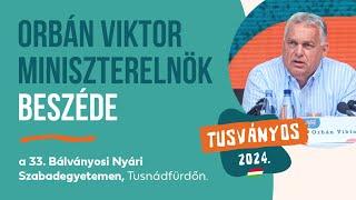 Orbán Viktor miniszterelnök beszéde a 33. Bálványosi Nyári Szabadegyetemen, Tusnádfürdőn