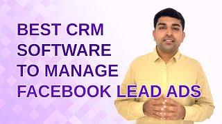 Best CRM Software to Manage Facebook Leads for Lead Ads- 10X Sales Conversion using Automation