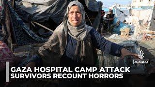 Witnesses recount Israel’s attack on Gaza’s Al-Aqsa Hospital tent camp