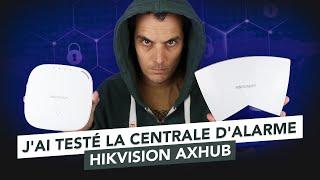 J'ai testé la centrale d'alarme Hikvision AXHub