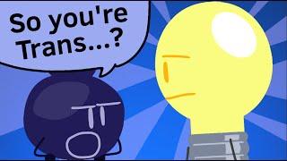 So You're Trans…? | Inanimate Insanity Animation