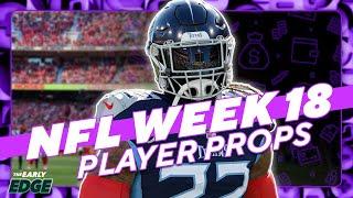 NFL Week 18 Player Prop BEST BETS, Free Picks & Odds | The Early Edge