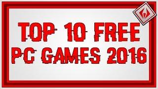 Top 10 Free Pc Games 2016 [1080P] HD