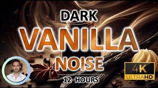 Dark Vanilla Sleep Noise for Instant Sleep | 12 Hours | BLACK SCREEN | Tinnitus & Anxiety Relief