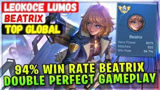 94% Win Rate Beatrix, Double Perfect Gameplay [ Top Global Beatrix ] LEOKOCE LUMOS - Mobile Legends