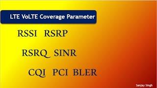 •RSSI •RSRP •RSRQ •SINR •CQI •PCI •BLER