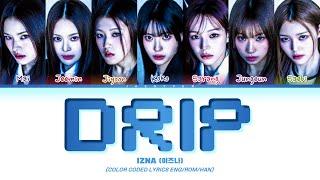 IZNA (이즈나) - 'DRIP' Lyrics (Color Coded Lyrics Eng/Rom/가사)