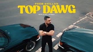 TOP DAWG (OFFICIAL VIDEO) PREM DHILLON | Rass | Director Whiz | Latest Punjabi Songs 2024