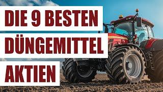 Die 9 besten Düngemittel Aktien weltweit | Agrar Aktien mit Dividenden | Agribusiness Aktien