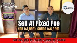 Sell HDB@$1,999 | Sell Condo@$4,999 | Part 1 to 3 Homeseller Interview