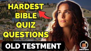 15 HARDEST BIBLE QUIZ QUESTIONS - Bible Quiz