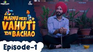 Mainu Meri Vahuti Ton Bachao | Ep - 1 | Sukh Sunami | Onika Maan | Latest Punjabi Web Series