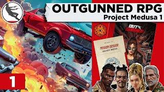 OUTGUNNED RPG: Project Medusa ep 1 Actual Play