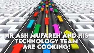 MR ASH MUFAREH AND HIS TECHNOLOGY TEAM ARE COOKING! - John White & Bill Must