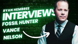 Ryan Hembree Interviews Fossil Hunter Vance Nelson • Interview • Vance Nelson Interview