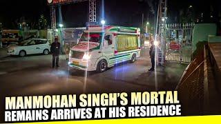 Live: Former PM Manmohan Singh’s mortal remains arrive at his residence in New Delhi