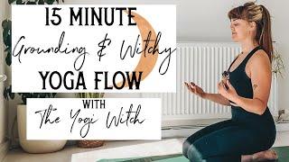 15 Minute // GROUNDING & WITCHY YOGA FLOW // The Yogi Witch