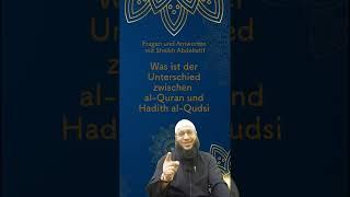 Unterschied zwischen Quran und Alhadith Alqudsi - Sheikh Abdellatif