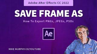 After Effects: How To Save Frame As (PSD, JPEG, PNG)