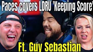 Reaction To Paces covers LDRU 'Keeping Score' Ft. Guy Sebastian for Like A Version