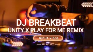 DJ BREAKBEAT UNITY X PLAY FOR ME REMIX VIRAL YANG KALIAN CARI 