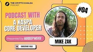 In talk with Mike Zak - Core Developer at Kaspa | The Crypto Khalsa - Episode  4