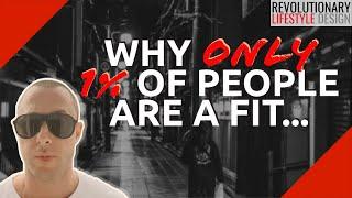 Why Only 1% Of People Are A Fit For Being Your Clients, Partners, Friends, Employees Or Lovers.