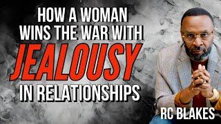 HOW A WOMAN DEFEATS JEALOUSY by RC Blakes