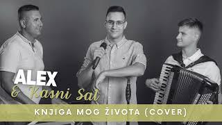 ALEX & KASNI SAT - KNJIGA MOG ŽIVOTA (COVER)