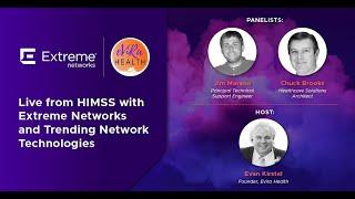 Extreme Networks on Trending Network Technologies at #HIMSS23