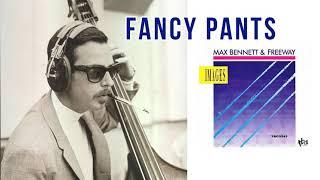 Fancy Pants | Max Bennett and Freeway | Song and Lyrics