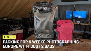 Approaching The Scene 322: Packing Light For 4 Weeks Photographing Europe With Just 2 Bags