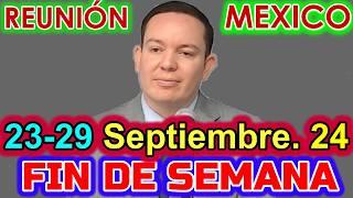 Reunión de Fin de Semana MEXICO. 23-29 de Septiembre 2024