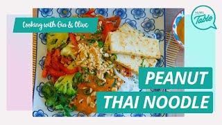 Peanut Thai Noodles: Cooking with Gia and Olive.