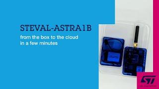 STEVAL-ASTRA1B from the box to the cloud in a few minutes