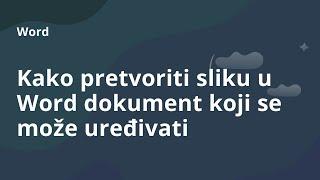 Kako pretvoriti sliku u Word dokument koji se može uređivati (editovati)