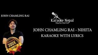 Nihita - John Chamling Rai (KARAOKE WITH LYRICS) | Karaoke Nepal