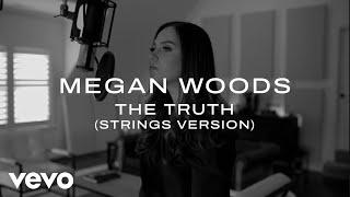 Megan Woods - The Truth (Strings Version) [Official Video]