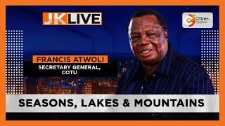 | JKLive | Seasons, Lakes and Mountains with Francis Atwoli [Part 1]