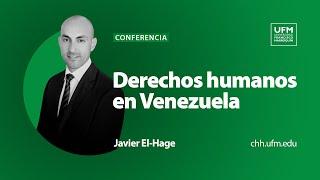 Derechos humanos en Venezuela | Javier El-Hage