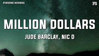 Jude Barclay & Nic D - million dollars (Lyrics)