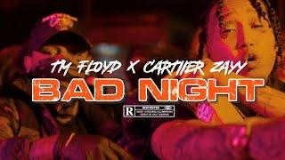 TM Floyd - Bad Night (ft. Cartiier Zayy)