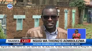 Majirani na marafiki wa Ngugi Wa Thiong'o wataka akumbukwe kama shujaa wa taifa