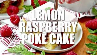 How to make: LEMON RASPBERRY POKE CAKE