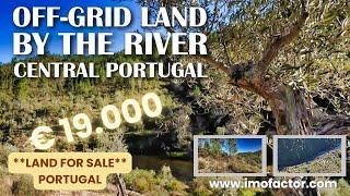 Off Grid Land By The River in Central Portugal | €19000